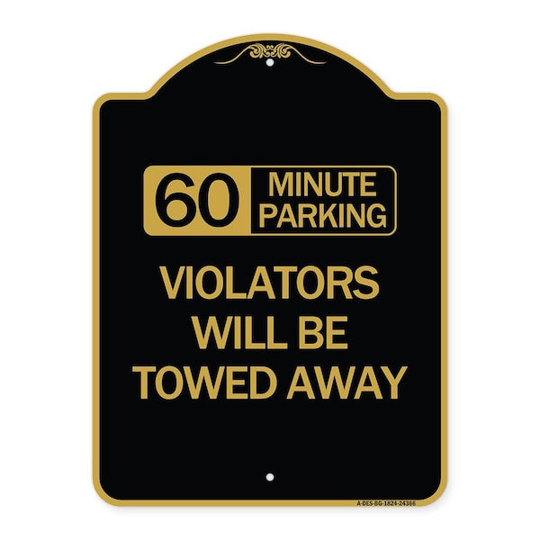 Signmission 60 Minute Parking Violators Will Towed Away, Black & Gold Aluminum Sign, 18" x 24", BG-1824-24366 A-DES-BG-1824-24366 - main